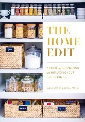 The Home Edit: Sprievodca organizáciou a realizáciou vašich domácich cieľov - The Home Edit: A Guide to Organizing and Realizing Your House Goals