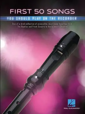 Prvých 50 piesní, ktoré by ste mali hrať na zobcovej flaute - First 50 Songs You Should Play on Recorder