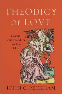 Teodicea lásky: Kozmický konflikt a problém zla - Theodicy of Love: Cosmic Conflict and the Problem of Evil