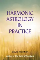 Harmonická astrológia v praxi - Harmonic Astrology in Practice