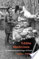 Jedlé lieky: Etnofarmakológia potravín - Edible Medicines: An Ethnopharmacology of Food