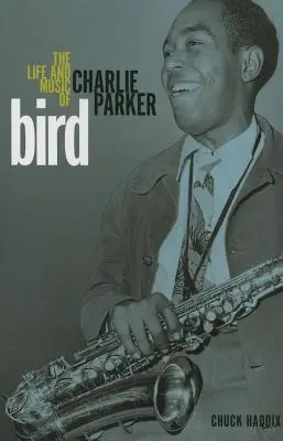 Vták: Život a hudba Charlieho Parkera - Bird: The Life and Music of Charlie Parker