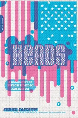 Hlavy: Životopis psychedelickej Ameriky - Heads: A Biography of Psychedelic America