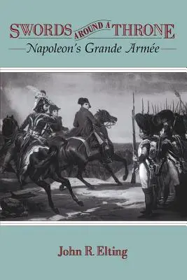 Meče okolo trónu: Napoleonova Grande Arme - Swords Around a Throne: Napoleon's Grande Arme