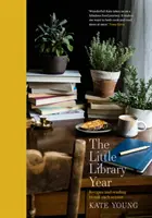Rok v Malej knižnici: Recepty a čítanie vhodné pre každé ročné obdobie - The Little Library Year: Recipes and Reading to Suit Each Season