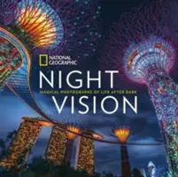 Nočné videnie National Geographic: Magické fotografie života po zotmení - National Geographic Night Vision: Magical Photographs of Life After Dark