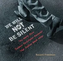 Nebudeme mlčať: Študentské hnutie odporu Biela ruža, ktoré sa vzoprelo Adolfovi Hitlerovi - We Will Not Be Silent: The White Rose Student Resistance Movement That Defied Adolf Hitler