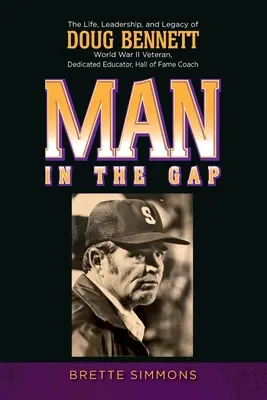 Muž v priepasti: Život, vodcovstvo a odkaz Douga Bennetta - Man in the Gap: The Life, Leadership, and Legacy of Doug Bennett