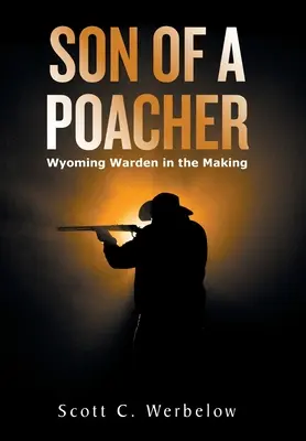 Syn pytliaka: Wyoming Warden in the Making - Son of a Poacher: Wyoming Warden in the Making