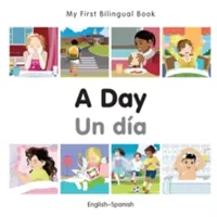 Moja prvá dvojjazyčná kniha - Deň (anglicko-španielsky) - My First Bilingual Book-A Day (English-Spanish)