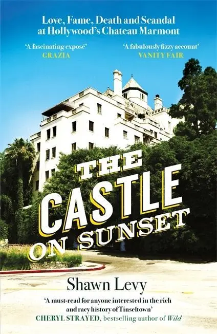 Zámok na západe slnka - láska, sláva, smrť a škandál v hollywoodskom zámku Marmont - Castle on Sunset - Love, Fame, Death and Scandal at Hollywood's Chateau Marmont