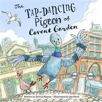 Stepujúci holub z Covent Garden - Tap-Dancing Pigeon of Covent Garden
