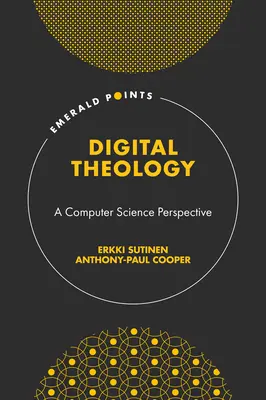 Digitálna teológia: Vydanie knihy Crowleyho Crowleyho Crowleyho: Počítačová perspektíva - Digital Theology: A Computer Science Perspective