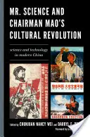 Pán Veda a kultúrna revolúcia predsedu Maa: Veda a technika v modernej Číne - Mr. Science and Chairman Mao's Cultural Revolution: Science and Technology in Modern China