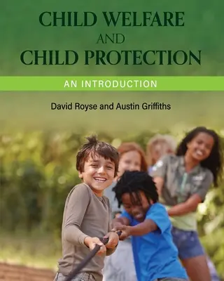 Starostlivosť o deti a ochrana detí: Úvod do problematiky - Child Welfare and Child Protection: An Introduction
