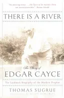 Je tu rieka: Príbeh Edgara Cayceho: Rieka: Príbeh Edgara Cayceho - There Is a River: The Story of Edgar Cayce