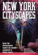 New York Cityscapes: Sedem špičkových fotografov skúma klasické pamiatky a skryté priestory - New York Cityscapes: Seven Top Photographers Explore the Classic Landmarks & Hidden Spaces