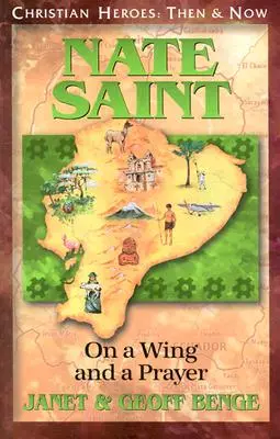 Nate Saint: Na krídle a v modlitbe - Nate Saint: On a Wing and a Prayer