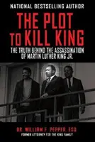 Sprisahanie s cieľom zabiť kráľa: Pravda o atentáte na Martina Luthera Kinga Jr. - The Plot to Kill King: The Truth Behind the Assassination of Martin Luther King Jr.