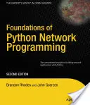 Základy sieťového programovania v jazyku Python: Komplexný sprievodca vytváraním sieťových aplikácií pomocou jazyka Python - Foundations of Python Network Programming: The Comprehensive Guide to Building Network Applications with Python