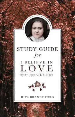 Verím v lásku Študijná príručka - I Believe in Love Study Guide