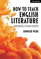 Ako učiť anglickú literatúru - Prekonávanie kultúrnej chudoby - How To Teach English Literature - Overcoming cultural poverty