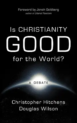 Je kresťanstvo dobré pre svet? - Is Christianity Good for the World?