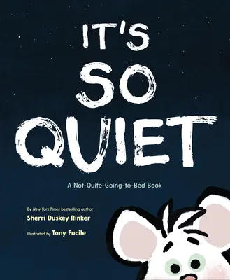 Je tak ticho: Kniha o tom, ako sa nechodí spať - It's So Quiet: A Not-Quite-Going-To-Bed Book