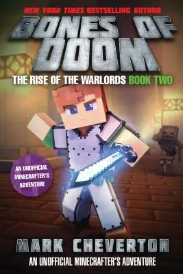 Bones of the Doom: The Rise of the Warlords Book Two: An Unofficial Minecrafter's Adventure - Bones of Doom: The Rise of the Warlords Book Two: An Unofficial Minecrafter's Adventure