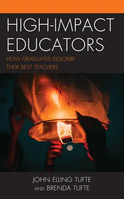 Vzdelávatelia s vysokým vplyvom: Ako absolventi opisujú svojich najlepších učiteľov - High-Impact Educators: How Graduates Describe Their Best Teachers