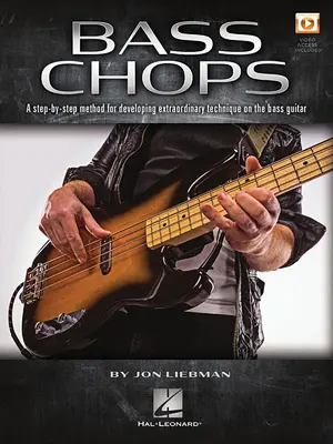 Basové kotlety: Krok za krokom: Metóda na rozvoj výnimočnej techniky hry na basgitare - Bass Chops: A Step-By-Step Method for Developing Extraordinary Technique on the Bass Guitar