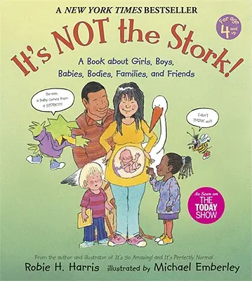 To nie je bocian! Kniha o dievčatách, chlapcoch, deťoch, telách, rodinách a priateľoch - It's Not the Stork!: A Book about Girls, Boys, Babies, Bodies, Families and Friends