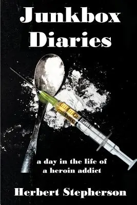 Denníky z vetešníckej škatule: Deň v živote narkomana závislého na heroíne - Junkbox Diaries: a day in the life of a heroin addict