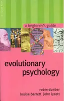 Evolučná psychológia: Psychológia psychológie: príručka pre začiatočníkov - Evolutionary Psychology: A Beginner's Guide