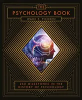 Kniha o psychológii - Od šamanizmu po špičkovú neurovedu, 250 míľnikov v dejinách psychológie - Psychology Book - From Shamanism to Cutting-Edge Neuroscience, 250 Milestones in the History of Psychology
