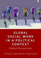 Globálna sociálna práca v politickom kontexte: Radikálne perspektívy - Global Social Work in a Political Context: Radical Perspectives