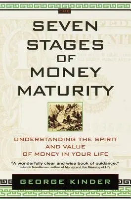 Sedem štádií peňažnej zrelosti: Pochopenie ducha a hodnoty peňazí vo vašom živote - The Seven Stages of Money Maturity: Understanding the Spirit and Value of Money in Your Life