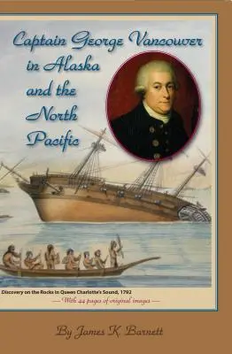 Kapitán George Vancouver na Aljaške a v severnom Pacifiku - Captain George Vancouver in Alaska and the North Pacific