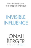Neviditeľný vplyv - skryté sily, ktoré formujú správanie - Invisible Influence - The hidden forces that shape behaviour