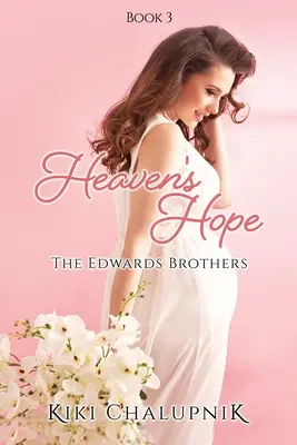 Nebeská nádej: Bratia Edwardsovci, kniha 3 - Heaven's Hope: The Edwards' Brothers Book 3