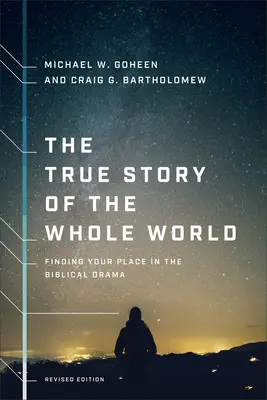 Pravdivý príbeh celého sveta: Nájsť svoje miesto v biblickej dráme - The True Story of the Whole World: Finding Your Place in the Biblical Drama