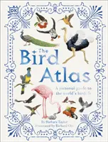 Atlas vtákov - obrazový sprievodca svetovým vtáctvom - Bird Atlas - A Pictorial Guide to the World's Birdlife