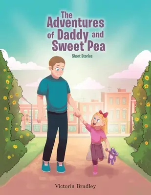 Dobrodružstvá otecka a sladkého hrášku: Krátke príbehy - The Adventures of Daddy and Sweet Pea: Short Stories
