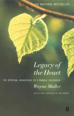 Odkaz srdca: Duchovná výhoda bolestivého detstva - Legacy of the Heart: The Spiritual Advantage of a Painful Childhood
