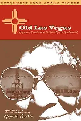 Staré Las Vegas: Hispánske spomienky z Nového Mexika Meadowlands - Old Las Vegas: Hispanic Memories from the New Mexico Meadowlands