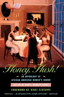 Honey, Hush!: An Anthology of African American Women's Humor (Antológia humoru afroamerických žien) - Honey, Hush!: An Anthology of African American Women's Humor