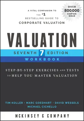 Cvičebnica oceňovania: Cvičenia a testy krok za krokom, ktoré vám pomôžu zvládnuť oceňovanie. - Valuation Workbook: Step-By-Step Exercises and Tests to Help You Master Valuation