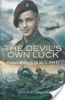 Diablovo šťastie: Pegasov most k Baltu 1944 - 1945 - Devil's Own Luck: Pegasus Bridge to the Baltic 1944 - 1945