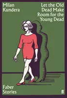 Nech starí mŕtvi uvoľnia miesto mladým mŕtvym - Faberove poviedky - Let the Old Dead Make Room for the Young Dead - Faber Stories