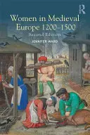 Ženy v stredovekej Európe v rokoch 1200-1500 - Women in Medieval Europe 1200-1500